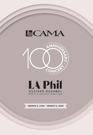 CAMA + LA Phil / Gala 100th Anniversary Concert / 100 Years to the Day / March 6, 1920 – March 6, 2020 / International Series at The Granada Theatre