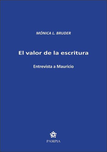 Mónica Bruder entrevista - El valor de la escritura (entrevista a Mauricio)