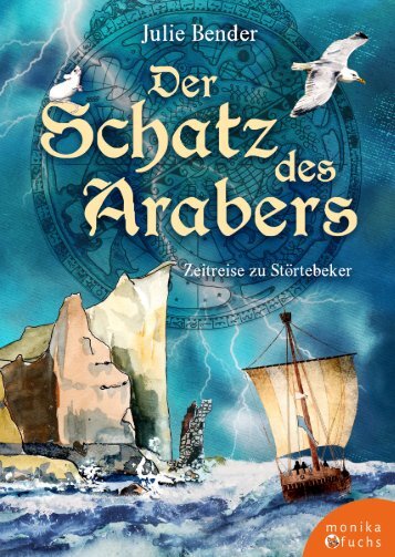 Julie Bender & Claudia Gabriele Meinicke| Der Schatz des Arabers. Zeitreise zu Störtebeker