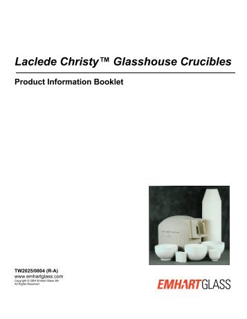 Laclede Christy™ Glasshouse Crucibles Product ... - Emhart Glass