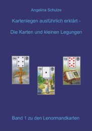 Kartenlegen ausführlich erklärt - Die Lenormandkarten und kleinen Legungen Band 1 (Leseprobe)