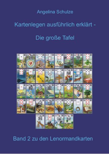 Kartenlegen ausführlich erklärt - Die Lenormandkarten und die grosse Tafel Lenormand lernen Band 2 (Leseprobe)