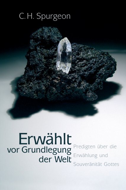 Spurgeon Erwahlt Vor Grundlegung Der Welt