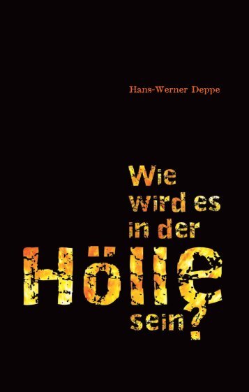 Hans-Werner Deppe: Wie wird es in der Hölle sein?