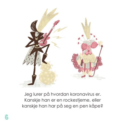 (Norwegian ) Koronavirus er ikke navnet til en prins (eller en prinsesse). 