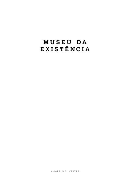 Museu da Existência - Criação da Amarelo Silvestre