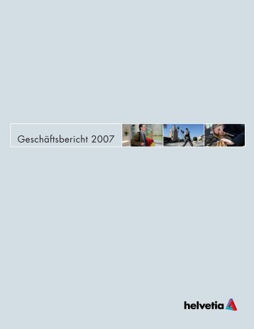 Geschäftsbericht 2007 - Helvetia Gruppe