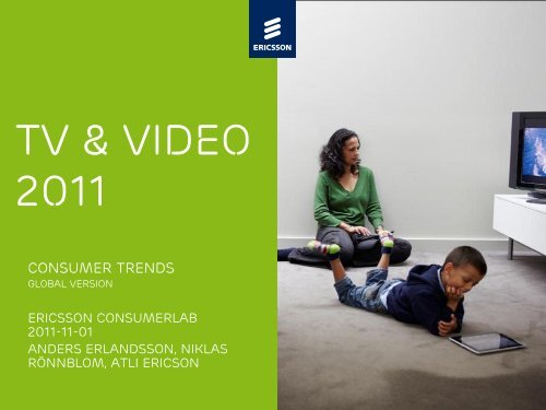 TV & Video Consumer Trends 2011 - Ericsson