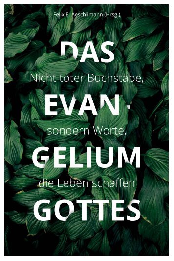 Felix E. Aeschlimann (Hrsg.): Das Evangelium Gottes