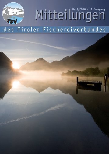Mitteilungen 01/10 [PDF 6 MB] - Tiroler Fischereiverband