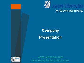 Aipl Presentation(1.4 MB) - Ascent Informatics (India) Pvt. Ltd.