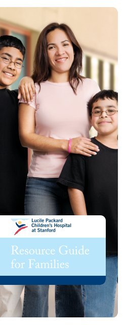 Resource Guide for Families - Lucile Packard Children's Hospital