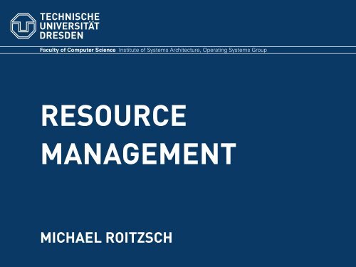 Resource Management - Operating Systems Group