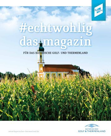 #echtwohlig - Das Magazin für das Bayerische Golf- und Thermenland