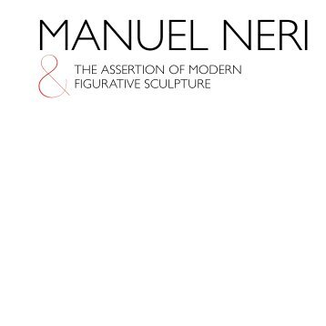 Publication | Manuel Neri and the Assertion of Modern Figurative Sculpture