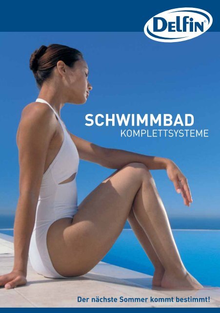 Der nächste Sommer kommt bestimmt! SCHWIMMBAD - Firma Delfin