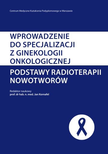 wprowadzenie do specjalizacji z ginekologii onkologicznej ...