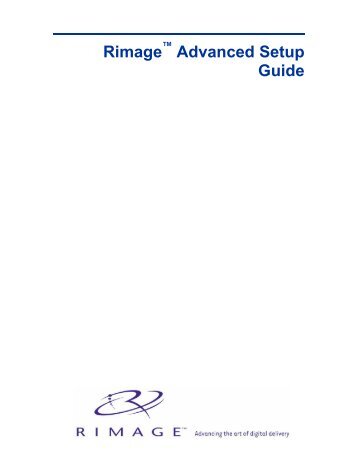 Rimage ™ Advanced Setup Guide - LegendCPS.com