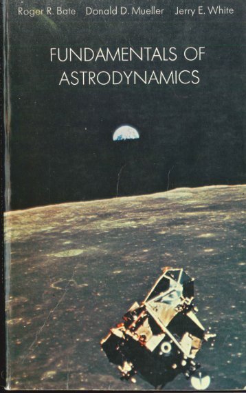Bate, Mueller, and White - Fundamentals of Astrodynamics ... - UL FGG