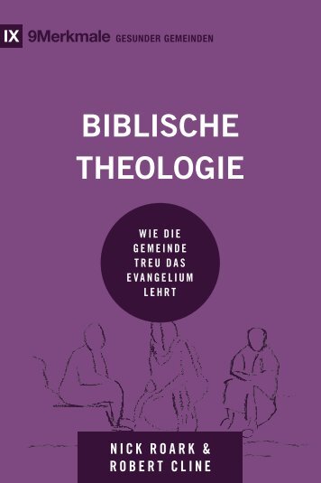 Nick Roark & Robert Cline: Biblische Theologie