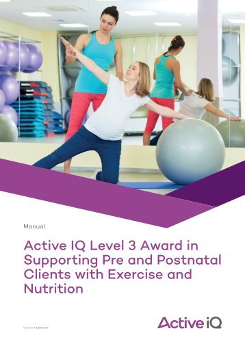 Active IQ Level 3 Award in Supporting Pre and Postnatal Clients with Exercise and Nutrition (sample manual)