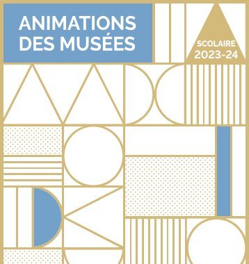 Brochure des Animations des musées pour les écoles et associations