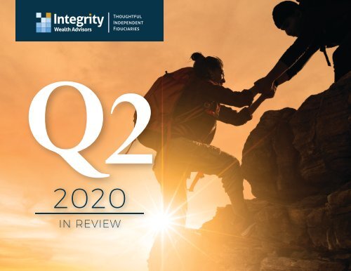 2020 Q2 In Review - Integrity Wealth Advisors, Ventura, CA
