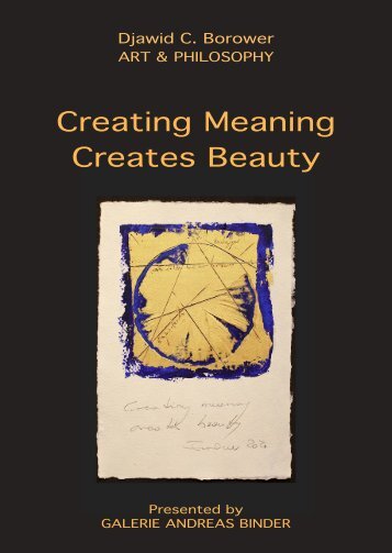 Galerie Andreas Binder: "Creating meaning creates beauty" by Djawid C. Borower