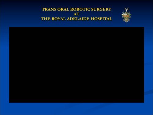 Trans-Oral Robotic Surgery - The Royal Adelaid - Global Robotics ...