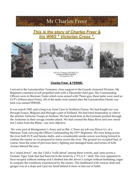 This is the story of Charles Freer & his WW2 " Victorian Cross ".