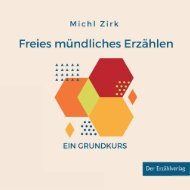 Leseprobe: Michl Zirk, Freies mündlichen Erzählen. Ein Grundkurs. Der Erzählverlag 2020 