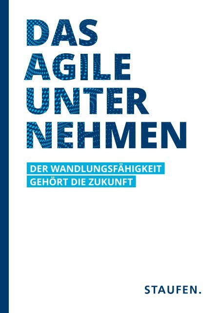 Staufen Whitepaper: Das Agile Unternehmen