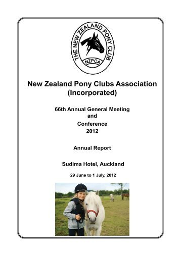 NZPCA Annual Report 2012 - New Zealand Pony Clubs Association