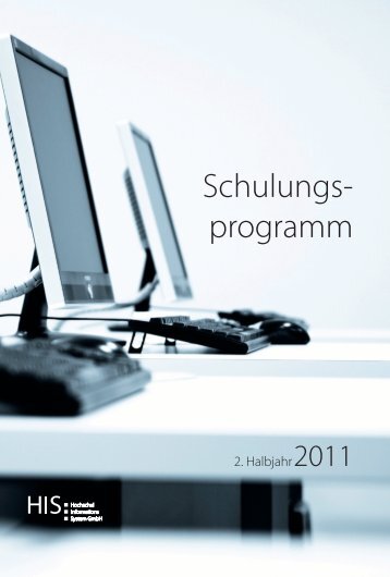 HIS Schulungsprogramm 2. Halbjahr 2011 - Hochschul-Informations ...