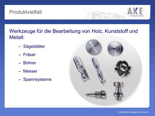 Die Welt der Präzisionswerkzeuge - AKE Knebel GmbH & Co. KG