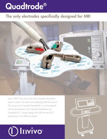 Quadtrode® The only electrodes specifically designed for MRI