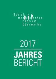 Jahresbericht 2017 Sozialmedizinisches Zentrum Oberwallis
