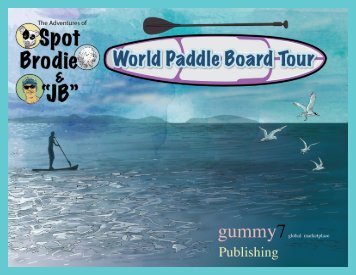 The Adventures of Spot, Brodie, JB World Paddleboard Tour 