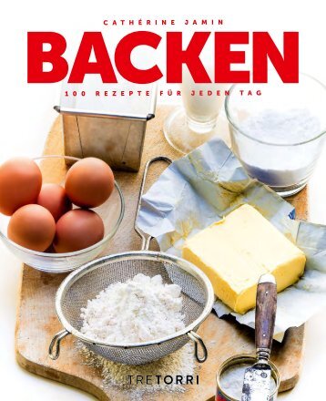 BACKEN 100 Backrezepte für jeden Tag