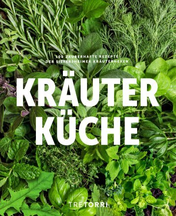 KRÄUTERKÜCHE - 100 zauberhafte Rezepte der Siefersheimer Kräuterhexen