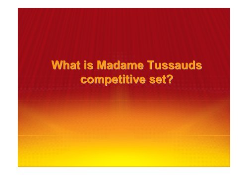 Marketing and Sales - Madame Tussauds