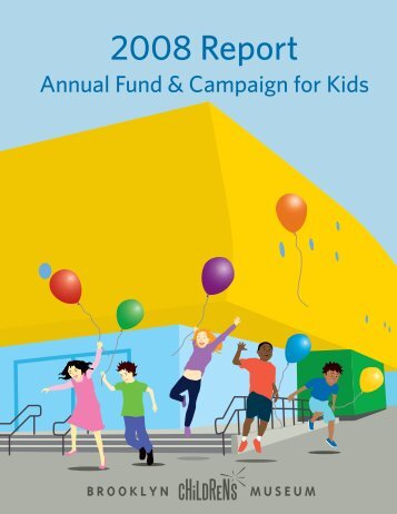 -Annual Report 08.indd - Brooklyn Children's Museum