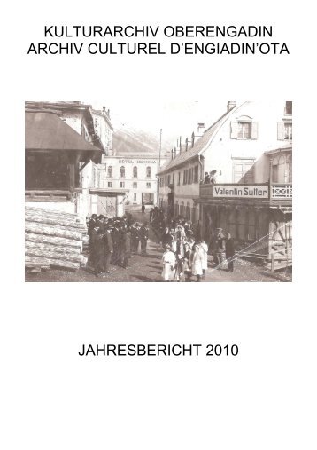 Download Jahresbericht 2010 - Kulturarchiv Oberengadin