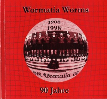 Festschrift_90_Jahre.. - Wormatia Worms