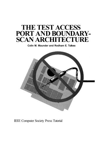 THE TEST ACCESS PORT AND BOUNDARY SCAN ARCHITECTURE