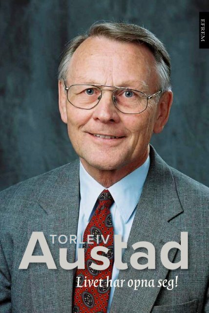 Livet har opna seg!  Torleiv Austad · selvbiografi