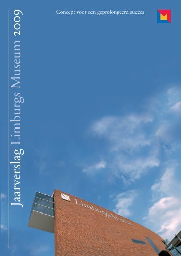 Jaarverslag 2009 - Limburgs Museum