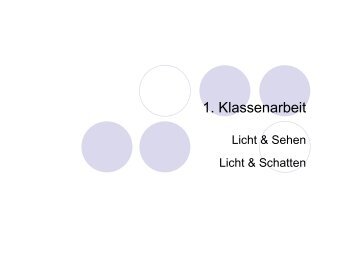 1. Klassenarbeit Optik, Thema: Licht & Sehen, Licht