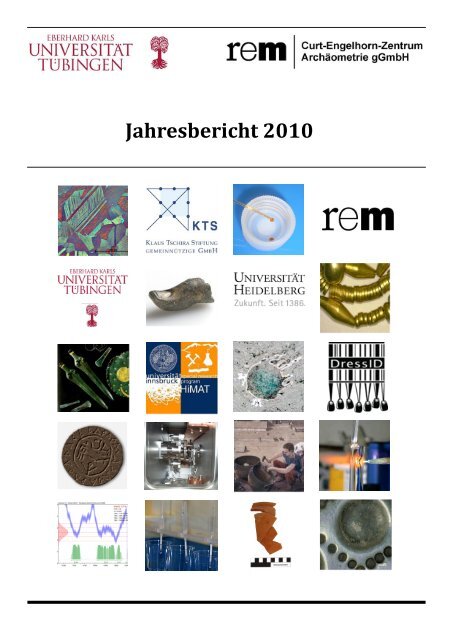 Jahresbericht 2010 - Curt-Engelhorn-Zentrum Archäometrie gGmbH