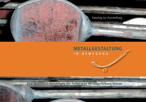 Metallgestaltung in Bewegung - Fachverband Metall Hessen